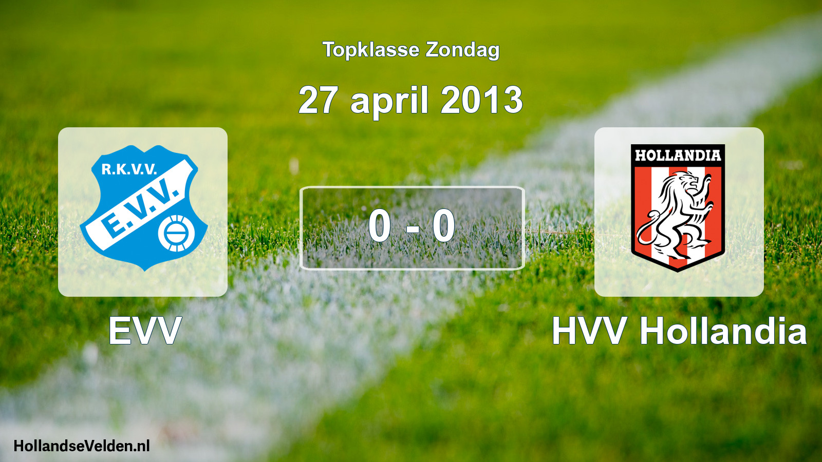 Total number of matches played: EVV - HVV Hollandia 0 - 0 (27 April 2013)