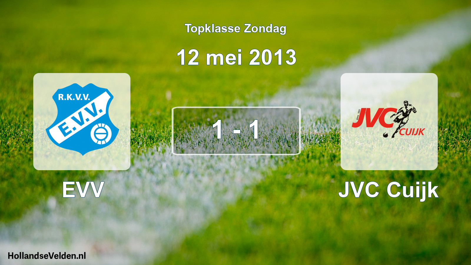 Total number of matches played: EVV - JVC Cuijk 1 - 1 (12 May 2013)