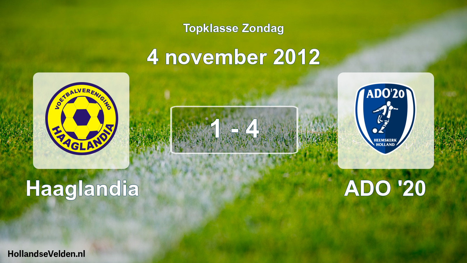 Total number of matches played: Haaglandia - ADO '20 1 - 4 (4 November 2012)