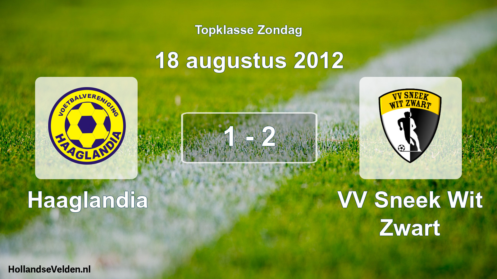 Total number of matches played: Haaglandia - VV Sneek Wit Zwart 1 - 2 (18 August 2012)