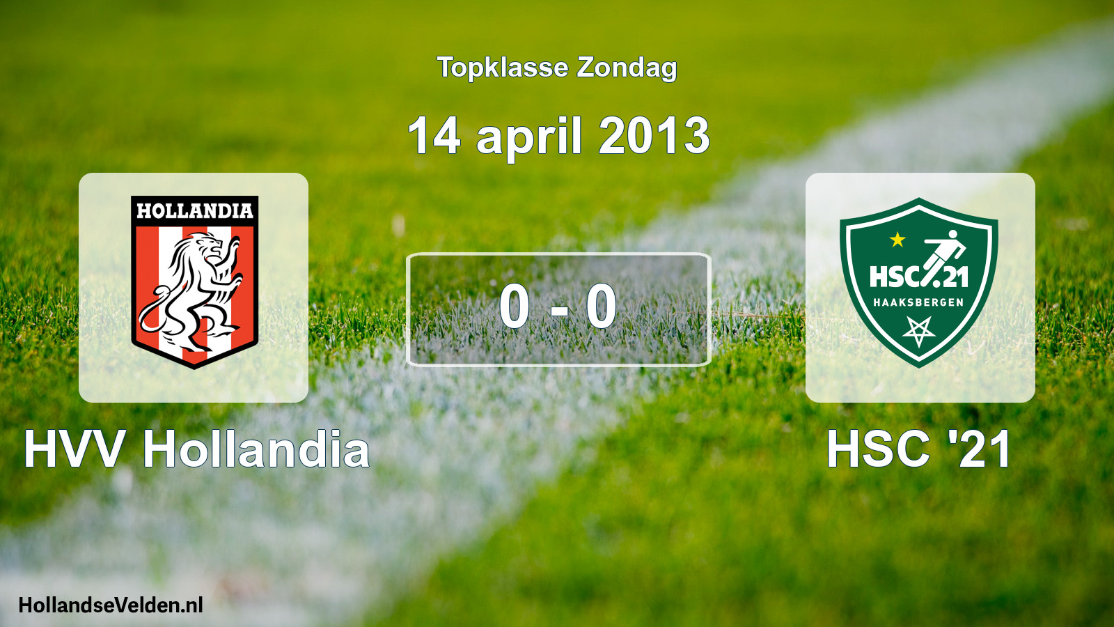 Total number of matches played: HVV Hollandia - HSC '21 0 - 0 (14 April 2013)