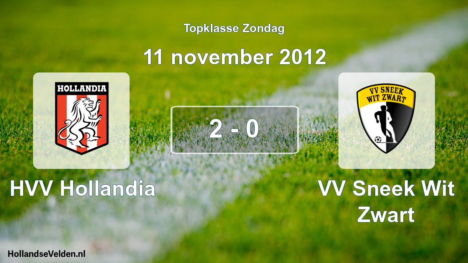 Total number of matches played: HVV Hollandia - VV Sneek Wit Zwart 2 - 0 (11 November 2012)