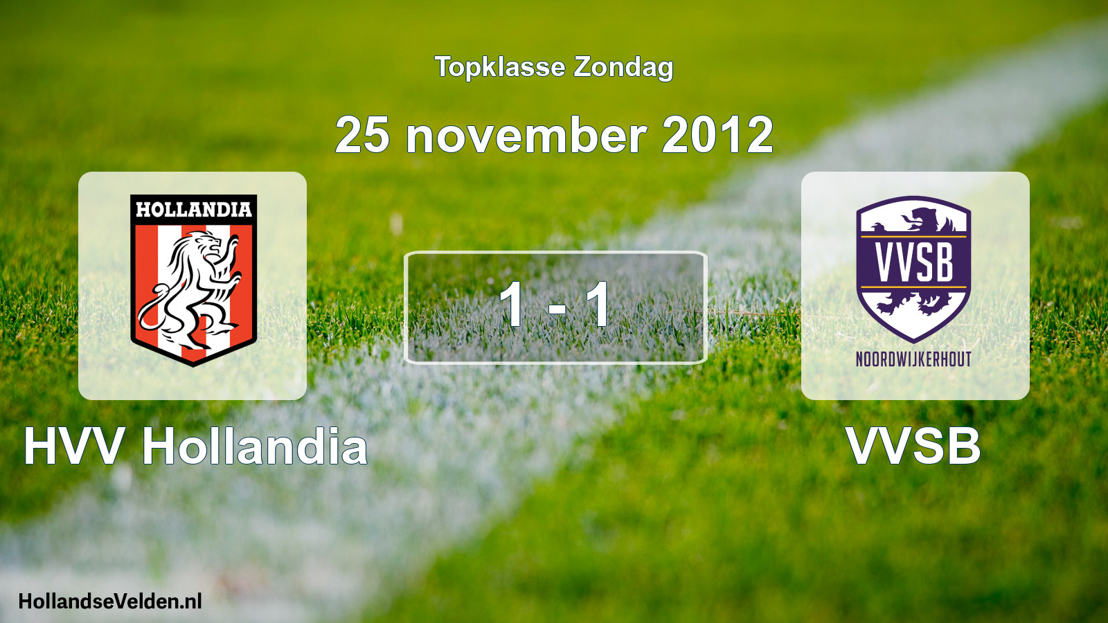 Total number of matches played: HVV Hollandia - VVSB 1 - 1 (25 November 2012)