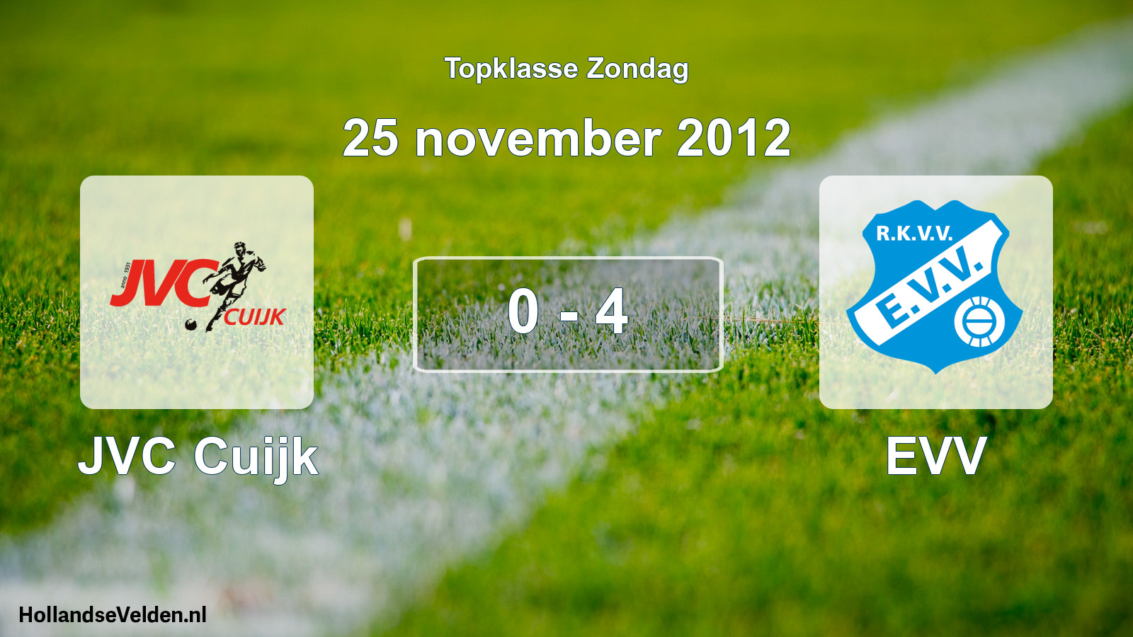 Total number of matches played: JVC Cuijk - EVV 0 - 4 (25 November 2012)
