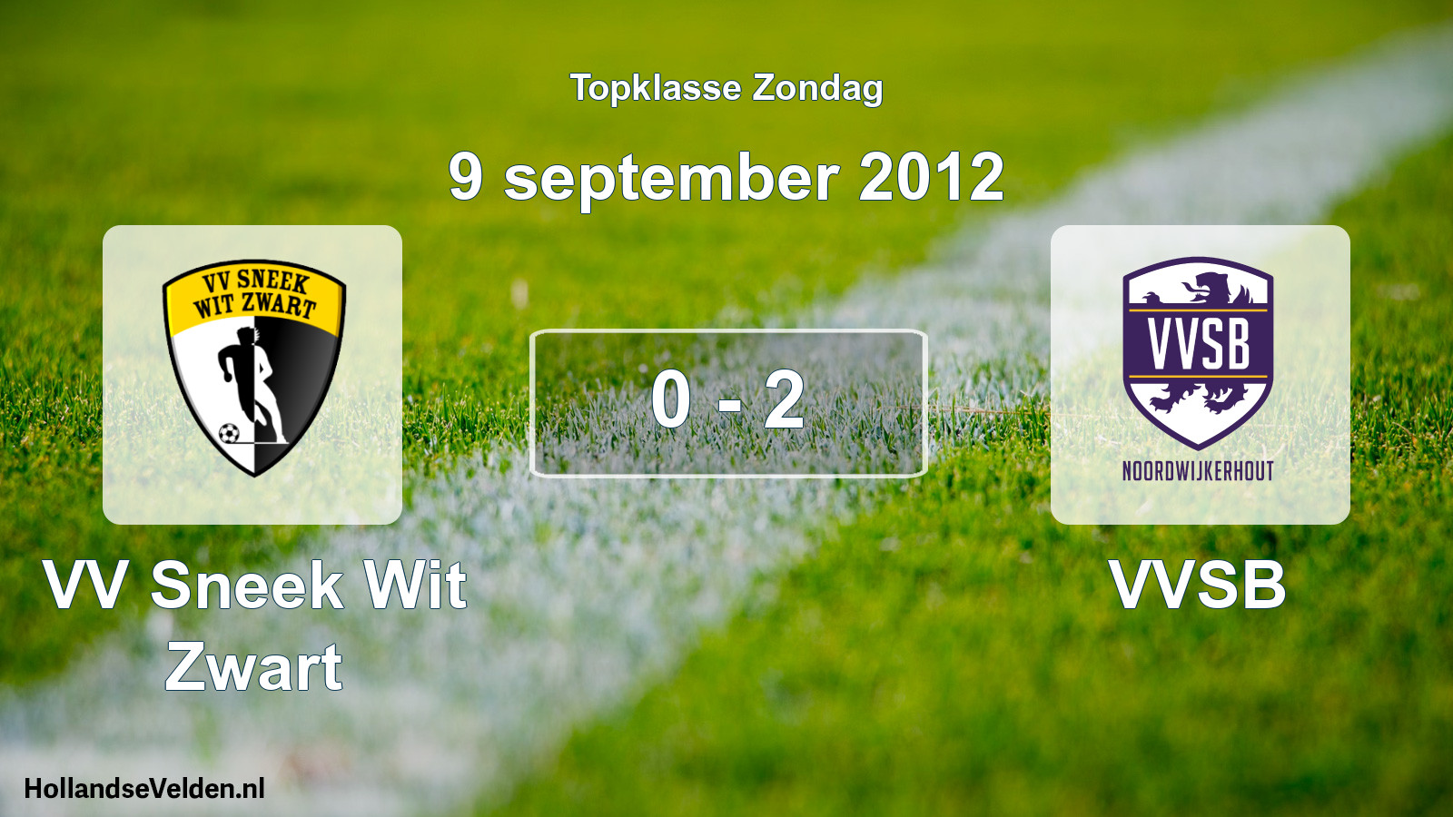 Total number of matches played: VV Sneek Wit Zwart - VVSB 0 - 2 (9 September 2012)