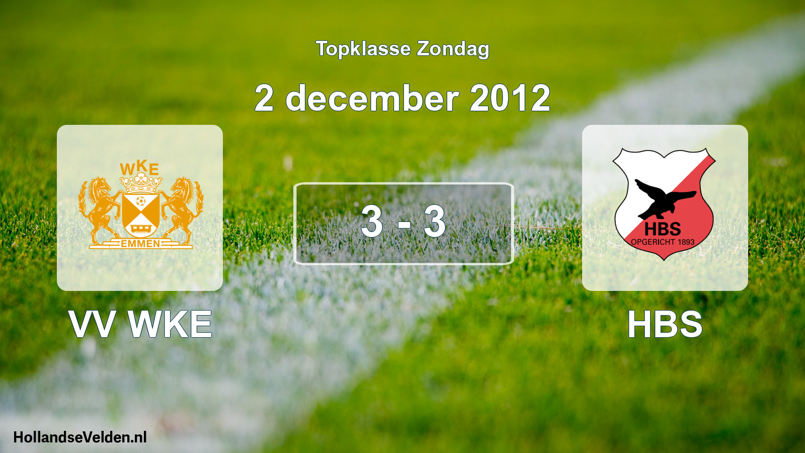 Total number of matches played: VV WKE - HBS 3 - 3 (2 December 2012)