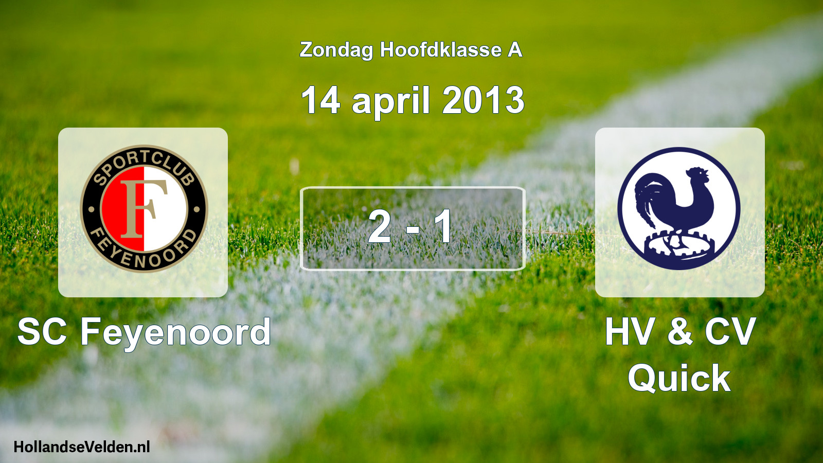 Total number of matches played: SC Feyenoord - HV & CV Quick 2 - 1 (14 April 2013)