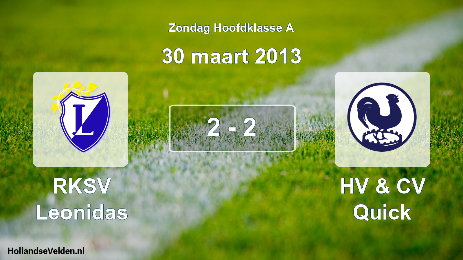 Total number of matches played: RKSV Leonidas - HV & CV Quick 2 - 2 (30 March 2013)
