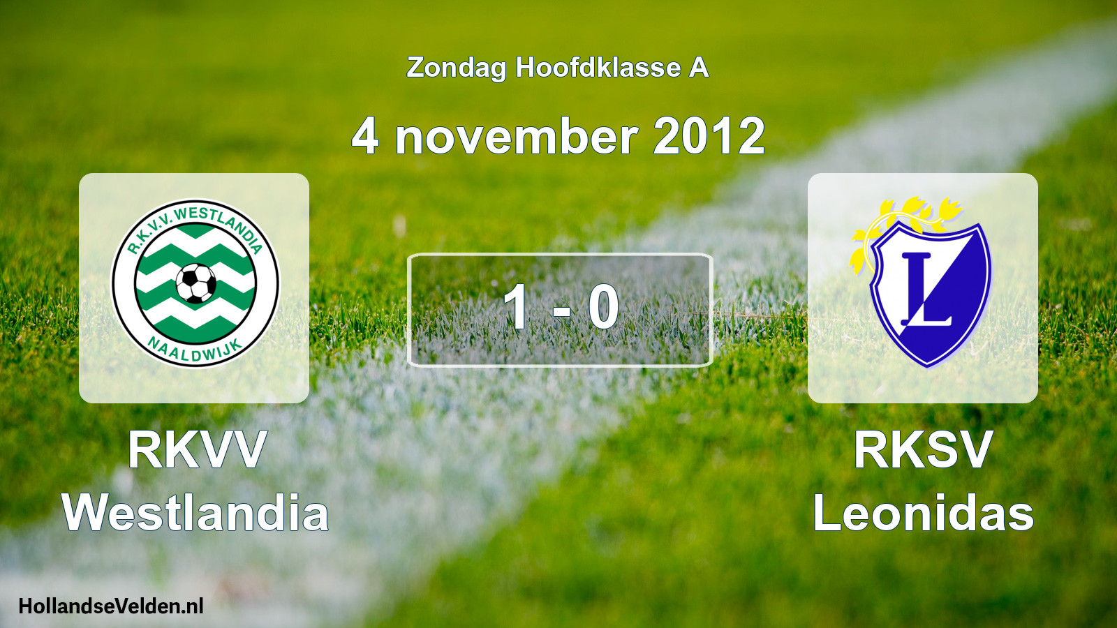 Total number of matches played: RKVV Westlandia - RKSV Leonidas 1 - 0 (4 November 2012)