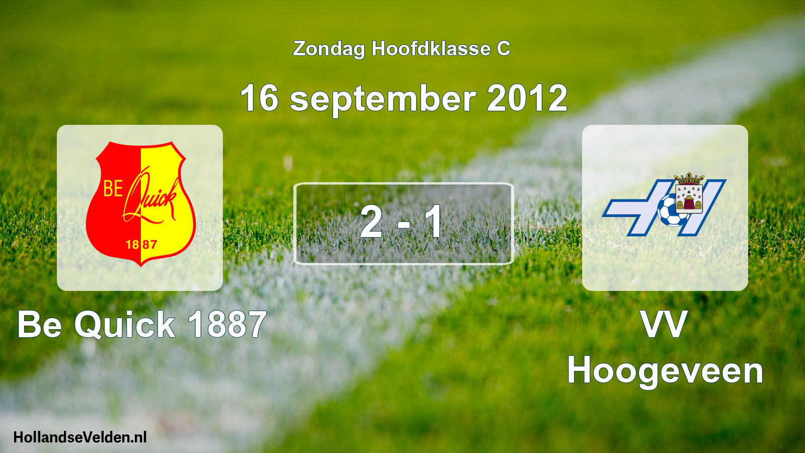 Total number of matches played: Be Quick 1887 - VV Hoogeveen 2 - 1 (16 September 2012)