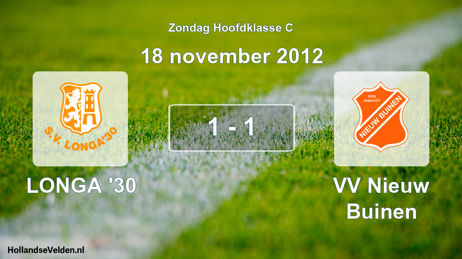 Total number of matches played: LONGA '30 - VV Nieuw Buinen 1 - 1 (18 November 2012)