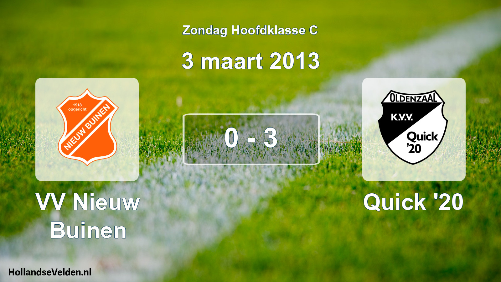 Total number of matches played: VV Nieuw Buinen - Quick '20 0 - 3 (3 March 2013)