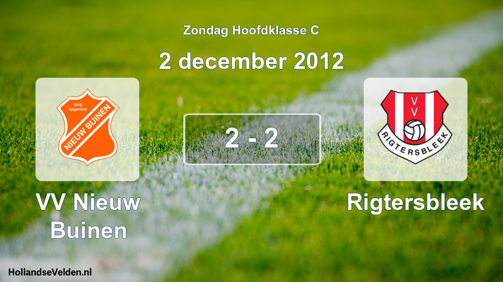 Total number of matches played: VV Nieuw Buinen - Rigtersbleek 2 - 2 (2 December 2012)