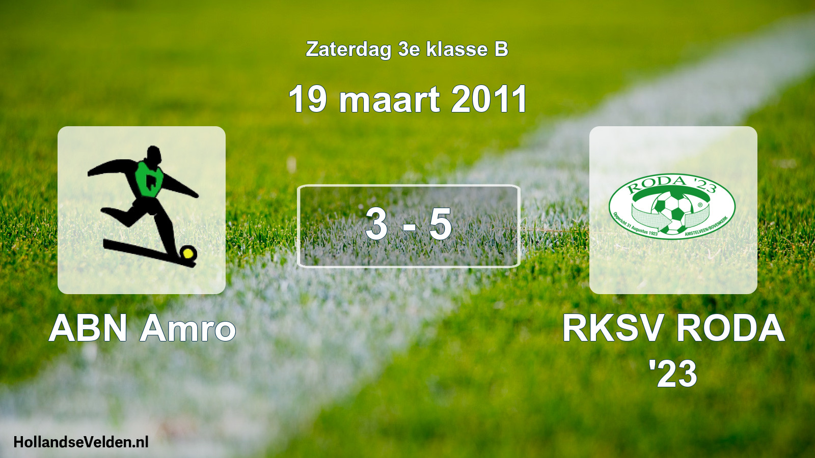 Total number of matches played: ABN Amro - RKSV RODA '23 3 - 5 (19 March 2011)