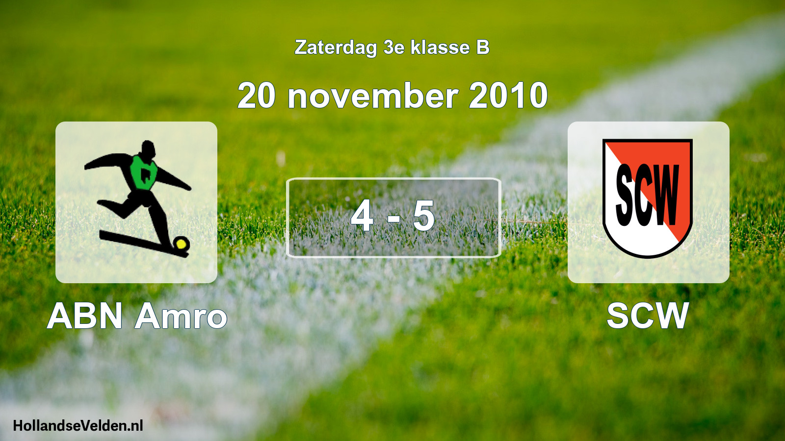 Total number of matches played: ABN Amro - SCW 4 - 5 (20 November 2010)