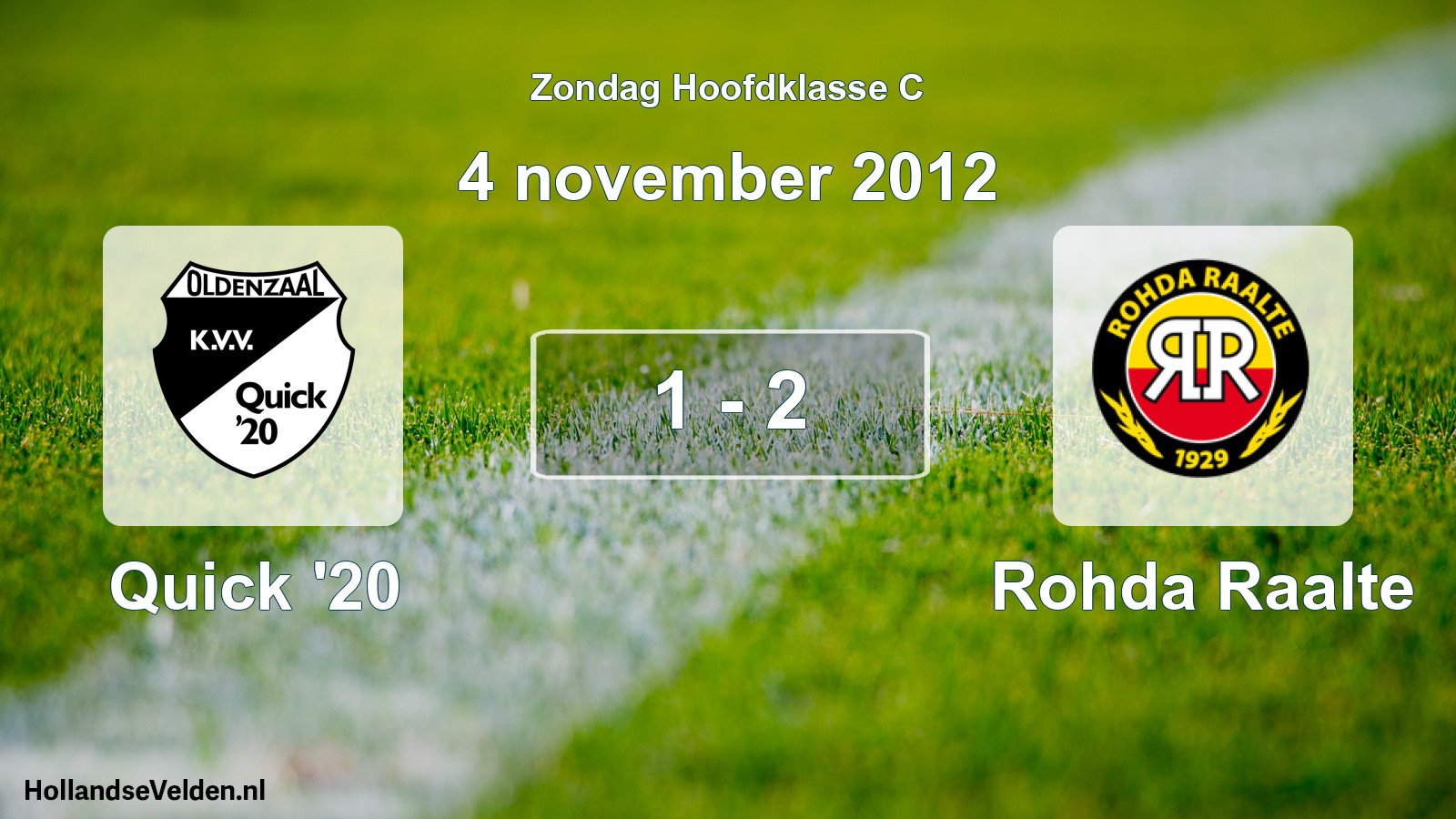 Total number of matches played: Quick '20 - Rohda Raalte 1 - 2 (4 November 2012)