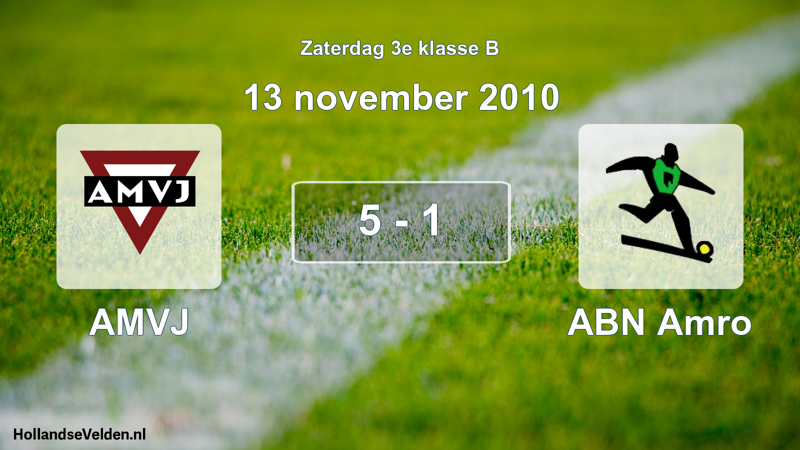 Total number of matches played: AMVJ - ABN Amro 5 - 1 (13 November 2010)