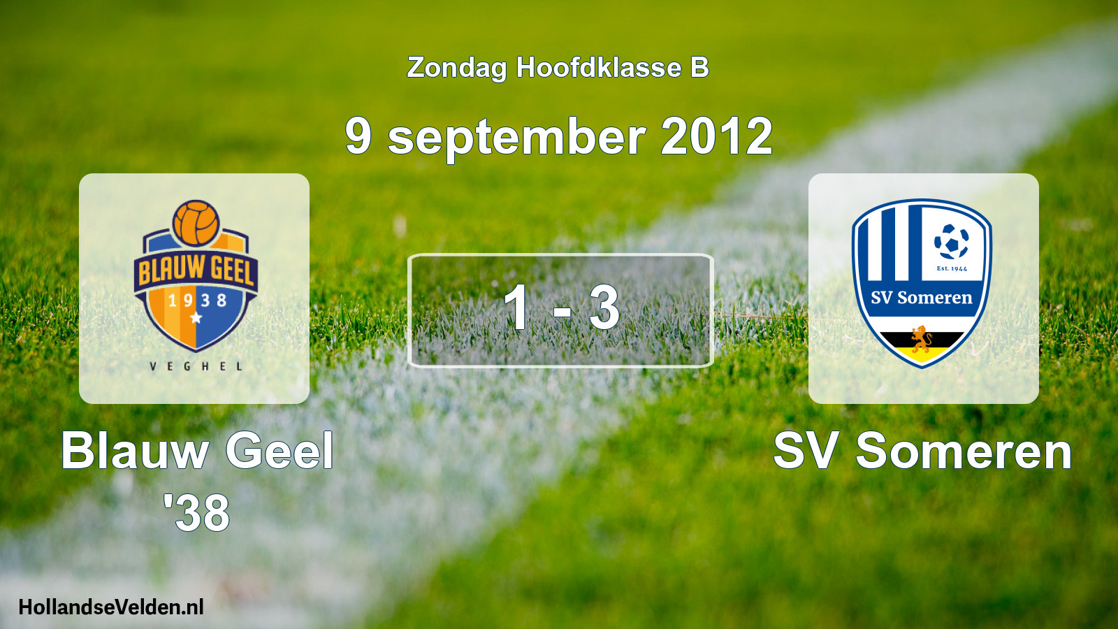 Total number of matches played: Blauw Geel '38 - SV Someren 1 - 3 (9 September 2012)