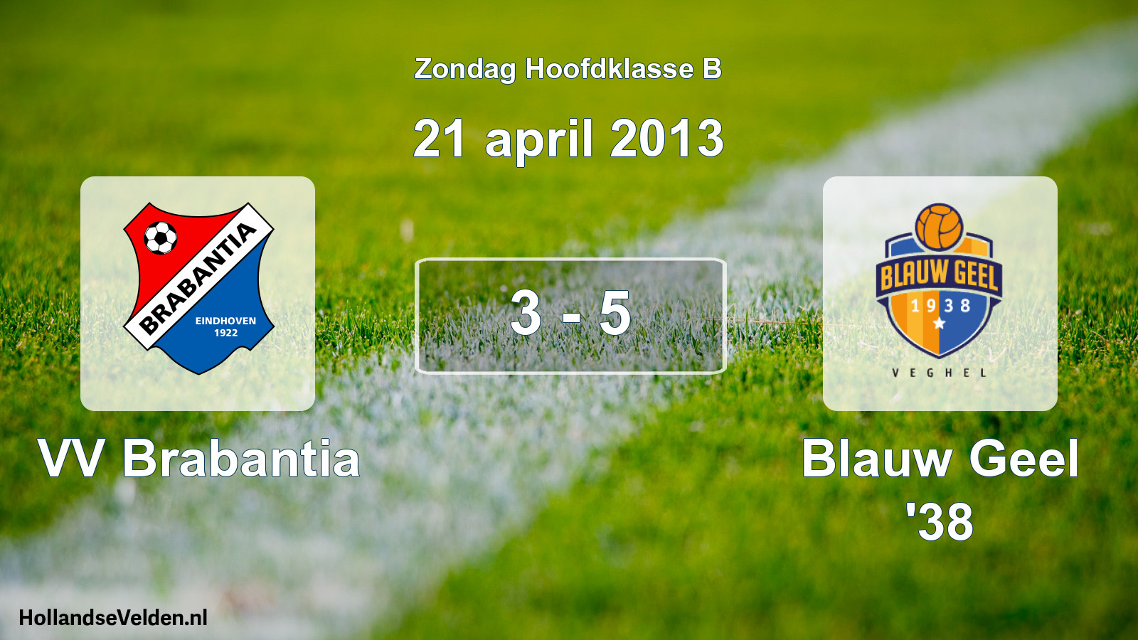 Total number of matches played: VV Brabantia - Blauw Geel '38 3 - 5 (21 April 2013)