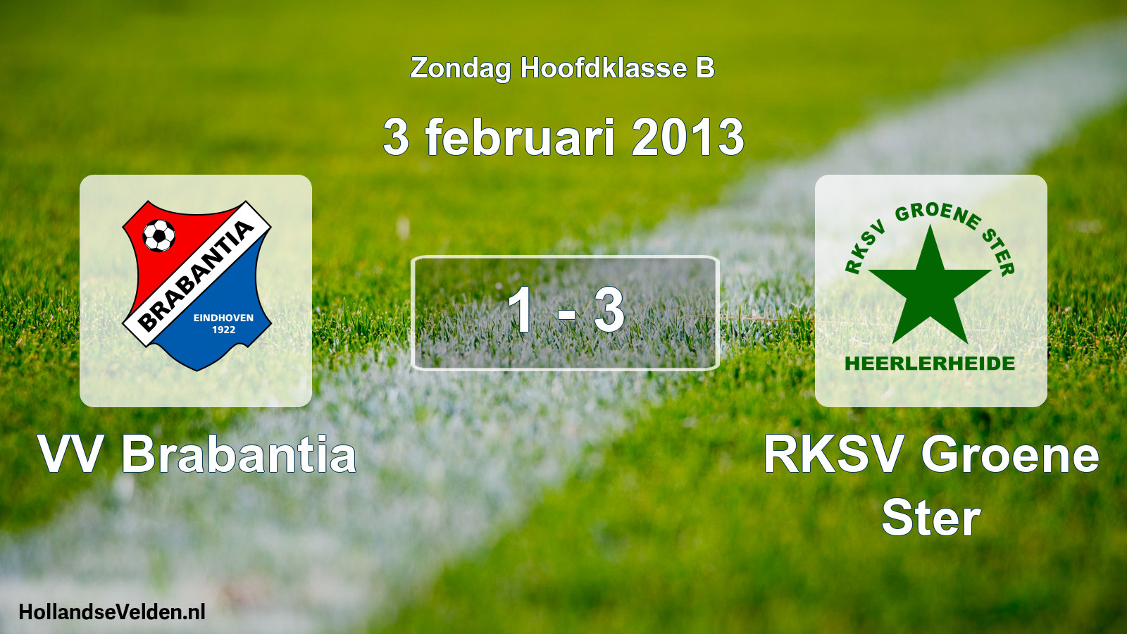 Total number of matches played: VV Brabantia - RKSV Groene Ster 1 - 3 (3 February 2013)