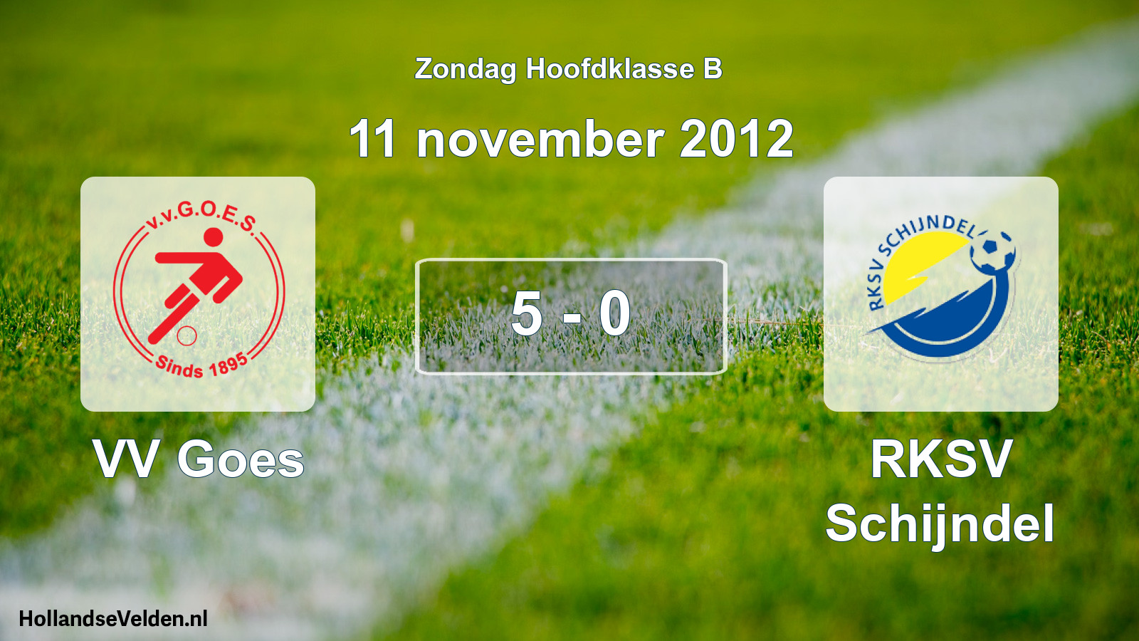 Total number of matches played: VV Goes - RKSV Schijndel 5 - 0 (11 November 2012)