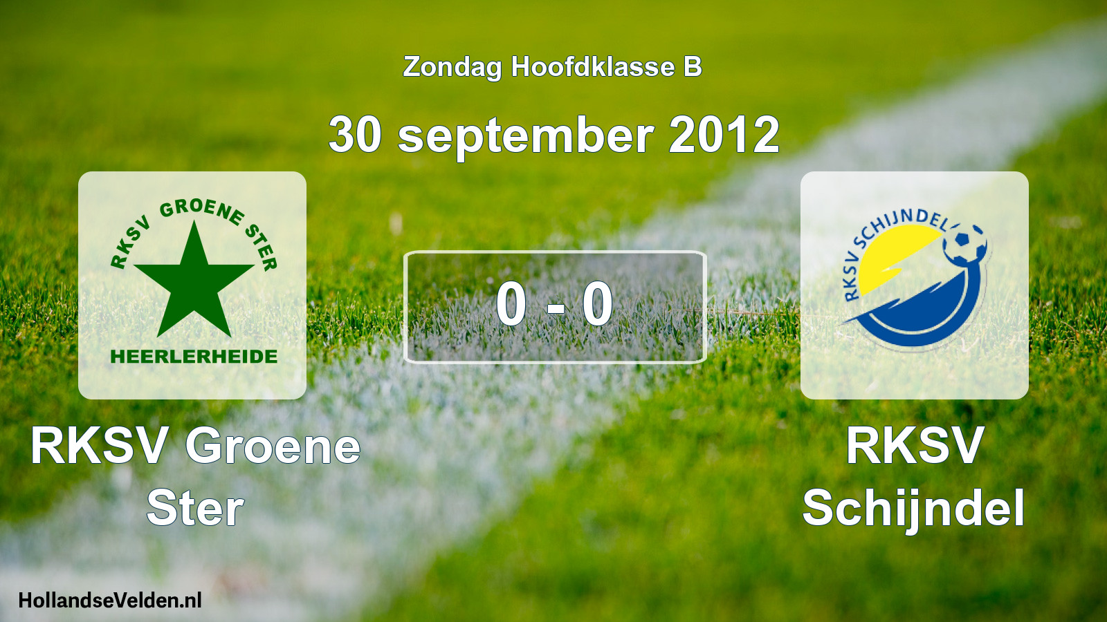 Total number of matches played: RKSV Groene Ster - RKSV Schijndel 0 - 0 (30 September 2012)