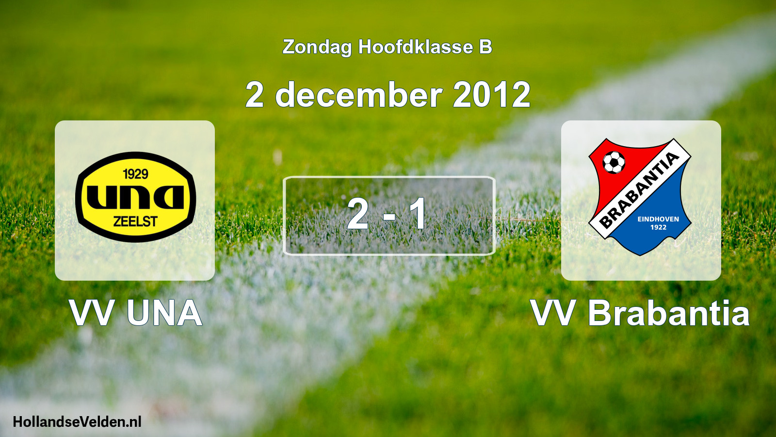 Total number of matches played: VV UNA - VV Brabantia 2 - 1 (2 December 2012)