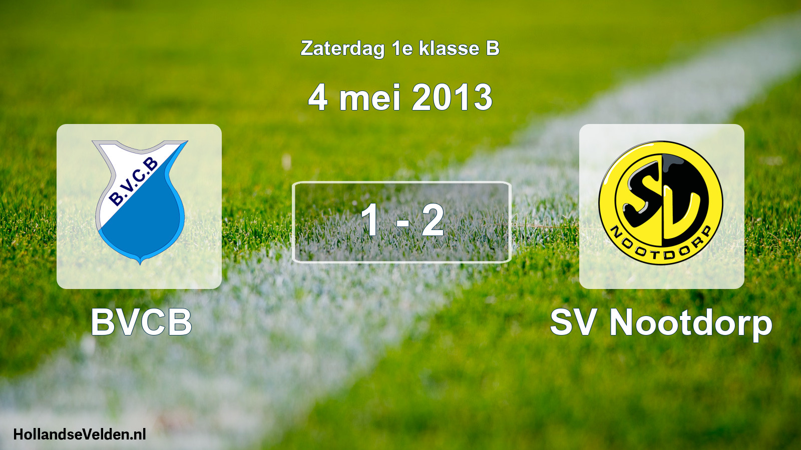 Total number of matches played: BVCB - SV Nootdorp 1 - 2 (4 May 2013)
