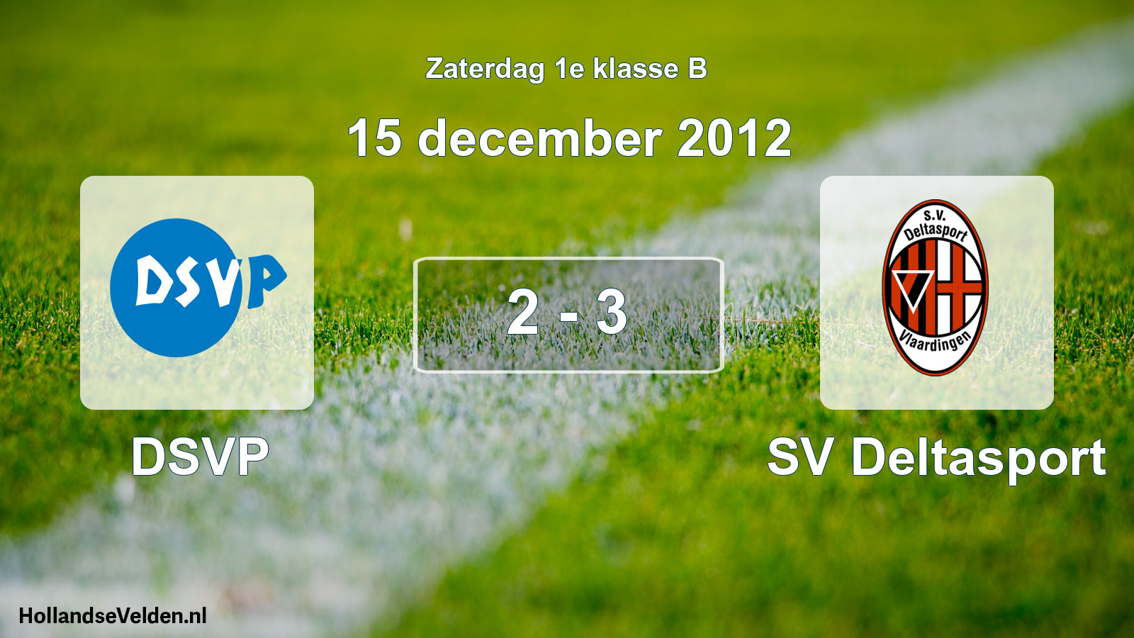 Total number of matches played: DSVP - SV Deltasport 2 - 3 (15 December 2012)