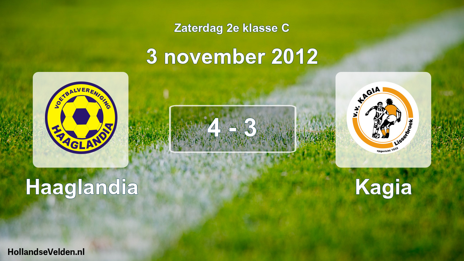 Total number of matches played: Haaglandia - Kagia 4 - 3 (3 November 2012)