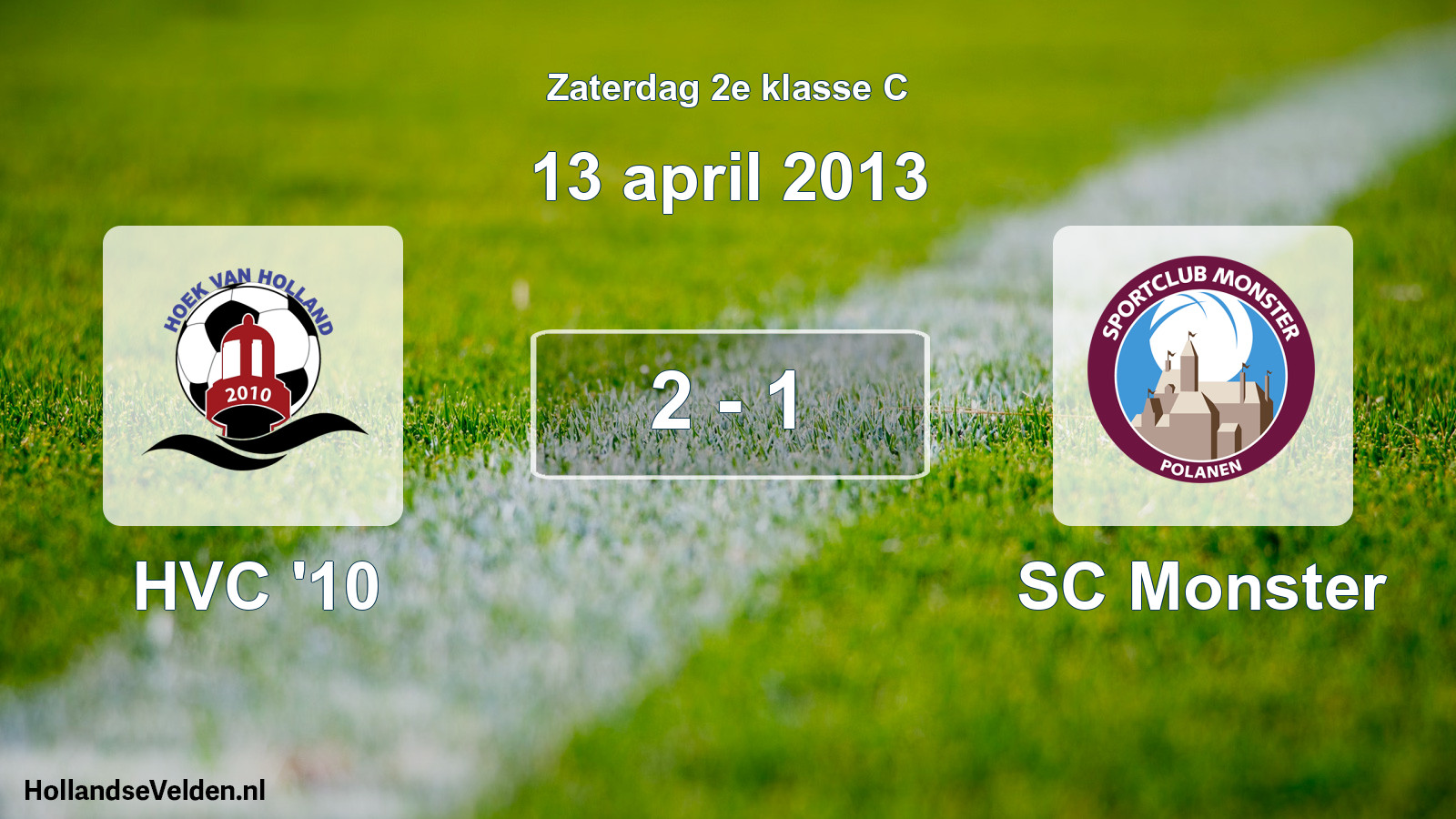 Total number of matches played: HVC '10 - SC Monster 2 - 1 (13 April 2013)