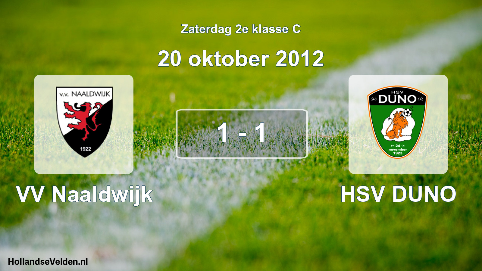 Total number of matches played: VV Naaldwijk - HSV DUNO 1 - 1 (20 October 2012)