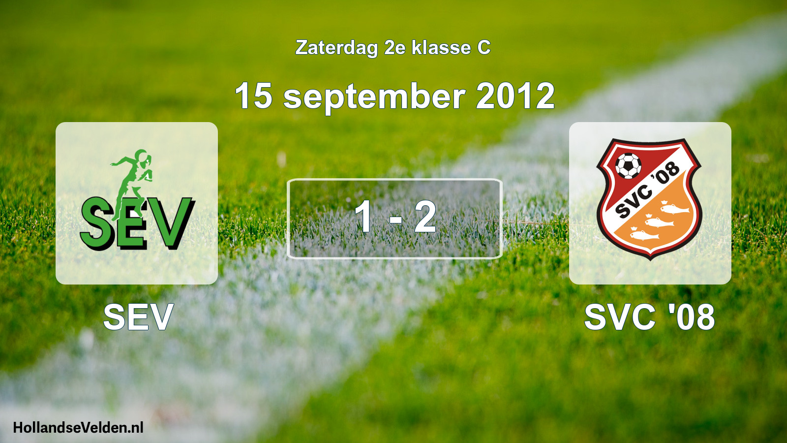 Total number of matches played: SEV - SVC '08 1 - 2 (15 September 2012)
