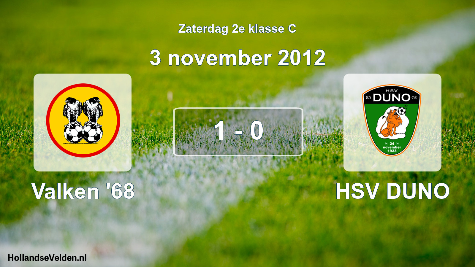 Total number of matches played: Valken '68 - HSV DUNO 1 - 0 (3 November 2012)