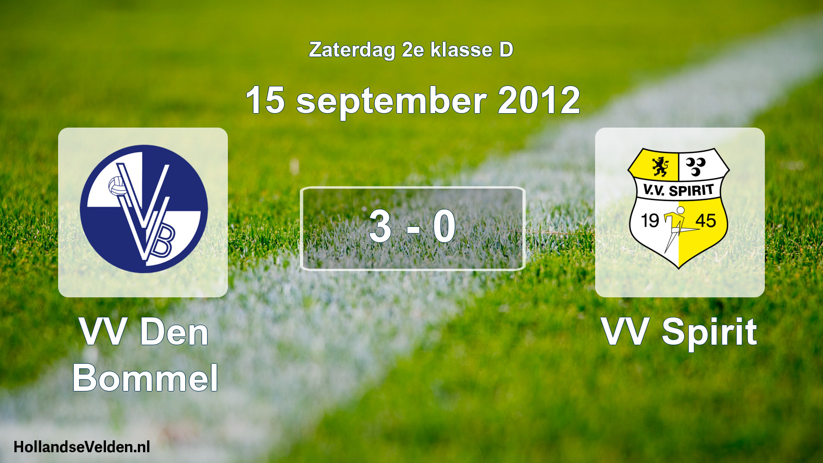 Total number of matches played: VV Den Bommel - VV Spirit 3 - 0 (15 September 2012)