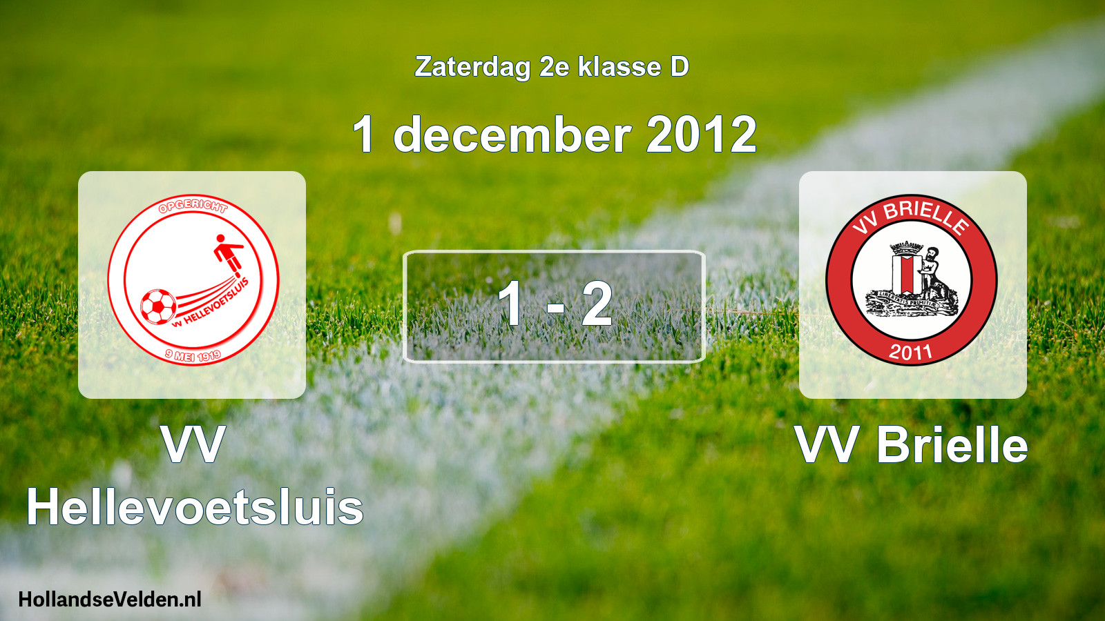 Total number of matches played: VV Hellevoetsluis - VV Brielle 1 - 2 (1 December 2012)