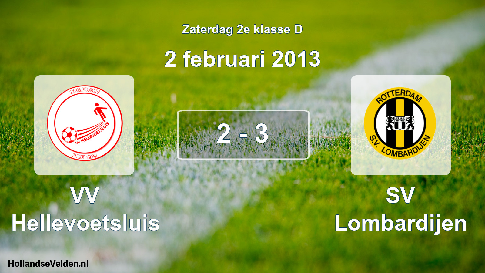 Total number of matches played: VV Hellevoetsluis - SV Lombardijen 2 - 3 (2 February 2013)