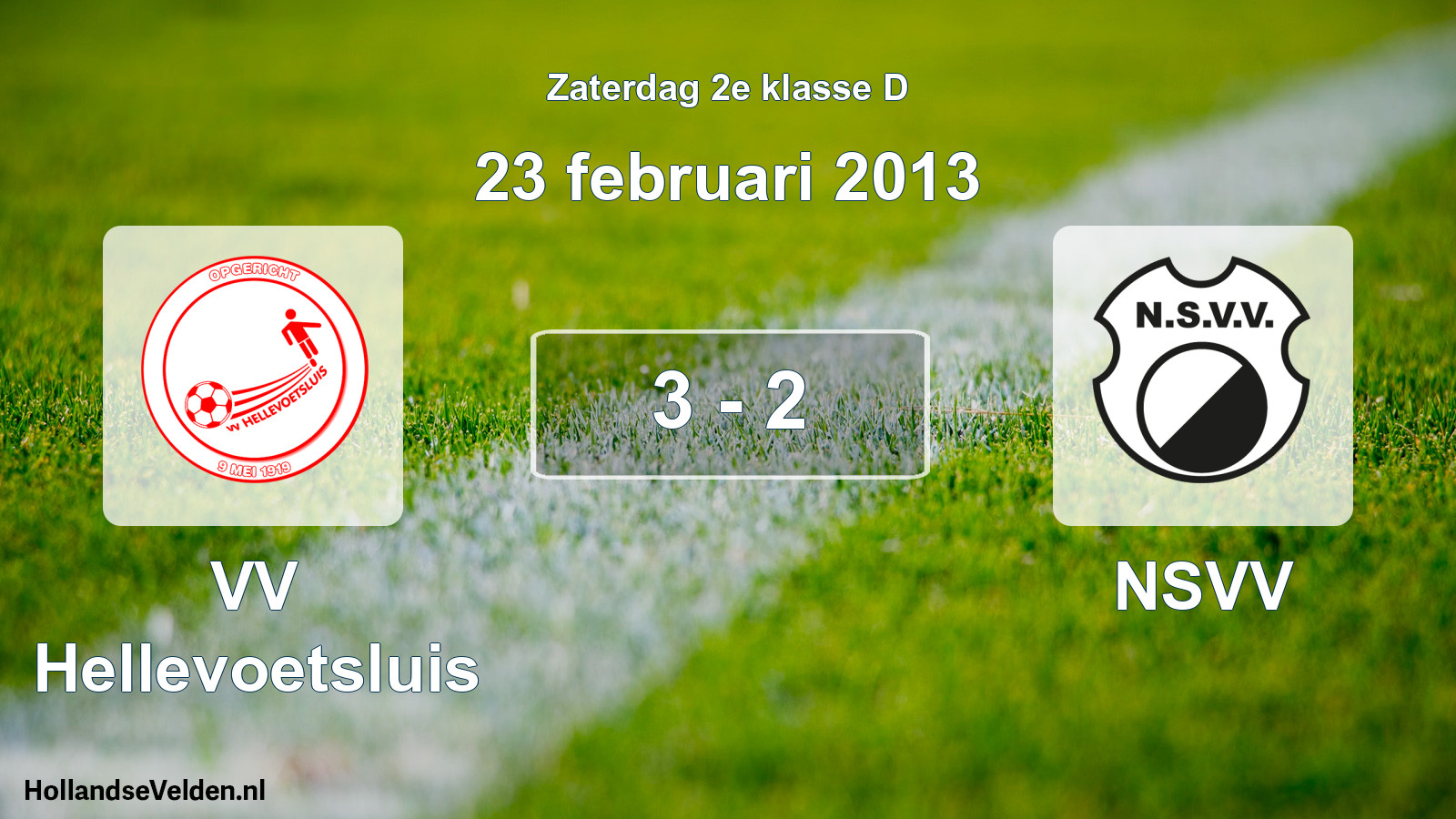 Total number of matches played: VV Hellevoetsluis - NSVV 3 - 2 (23 February 2013)
