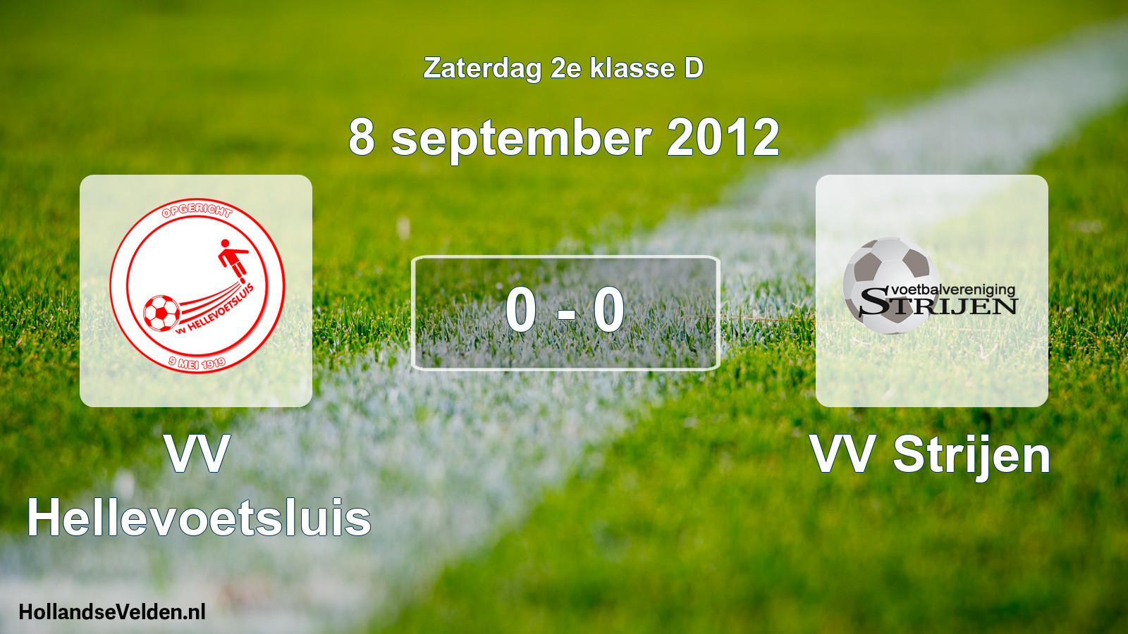 Total number of matches played: VV Hellevoetsluis - VV Strijen 0 - 0 (8 September 2012)