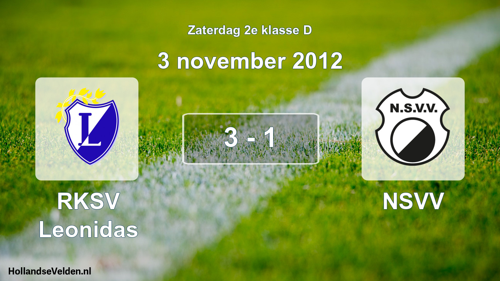 Total number of matches played: RKSV Leonidas - NSVV 3 - 1 (3 November 2012)