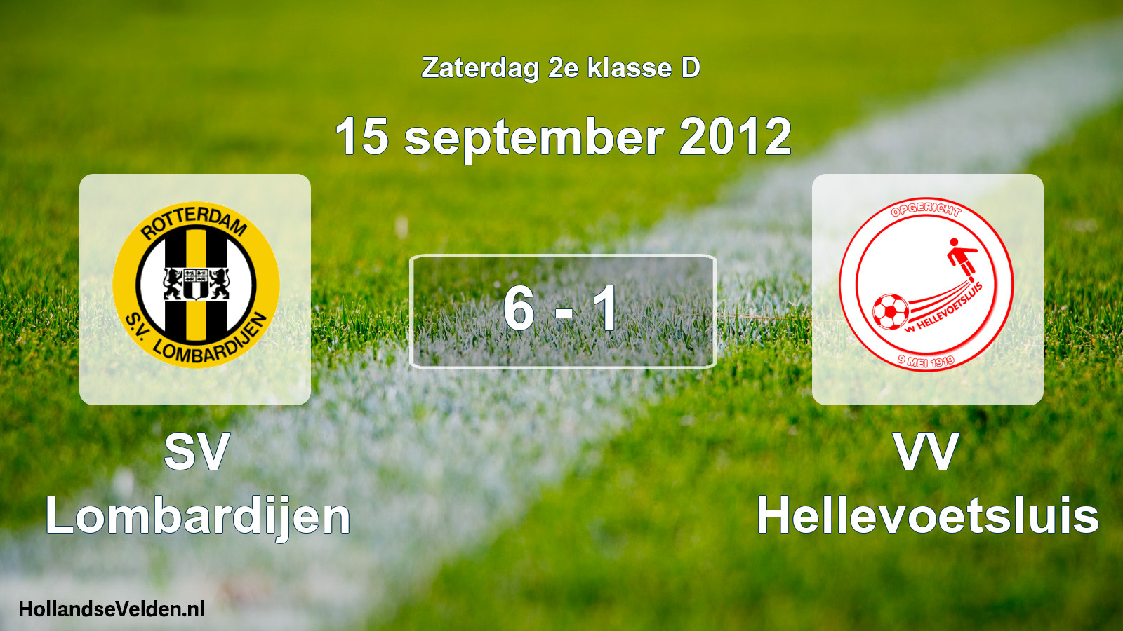 Total number of matches played: SV Lombardijen - VV Hellevoetsluis 6 - 1 (15 September 2012)