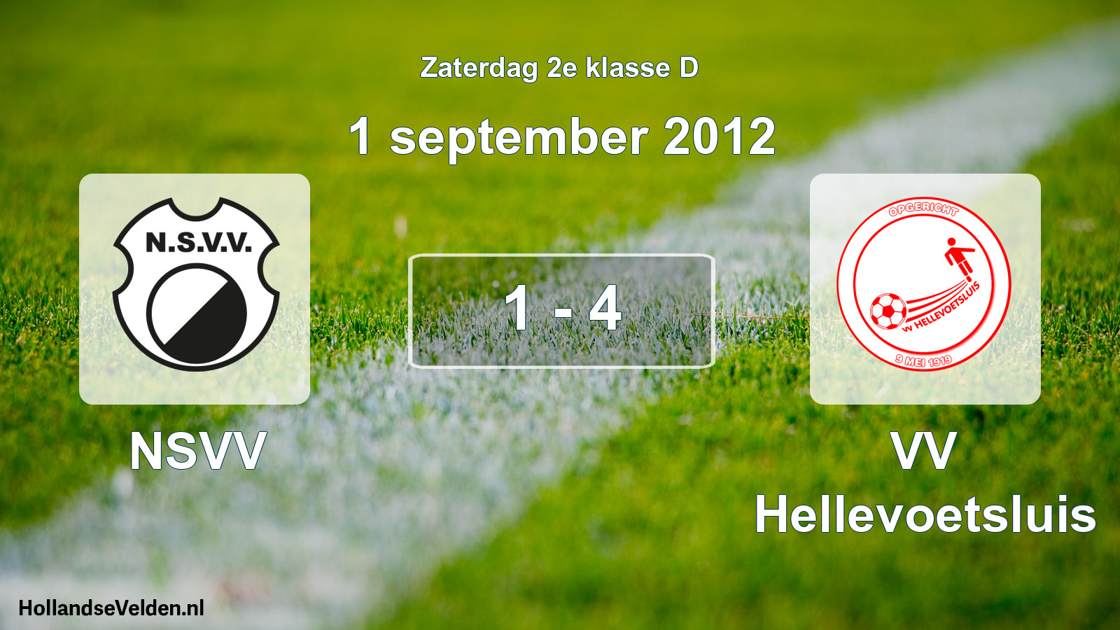 Total number of matches played: NSVV - VV Hellevoetsluis 1 - 4 (1 September 2012)