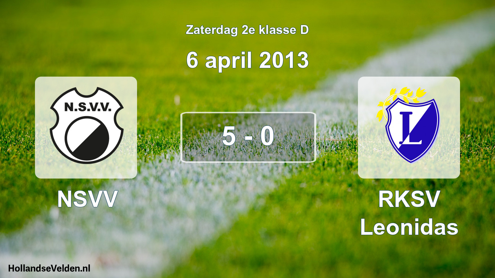 Total number of matches played: NSVV - RKSV Leonidas 5 - 0 (6 April 2013)