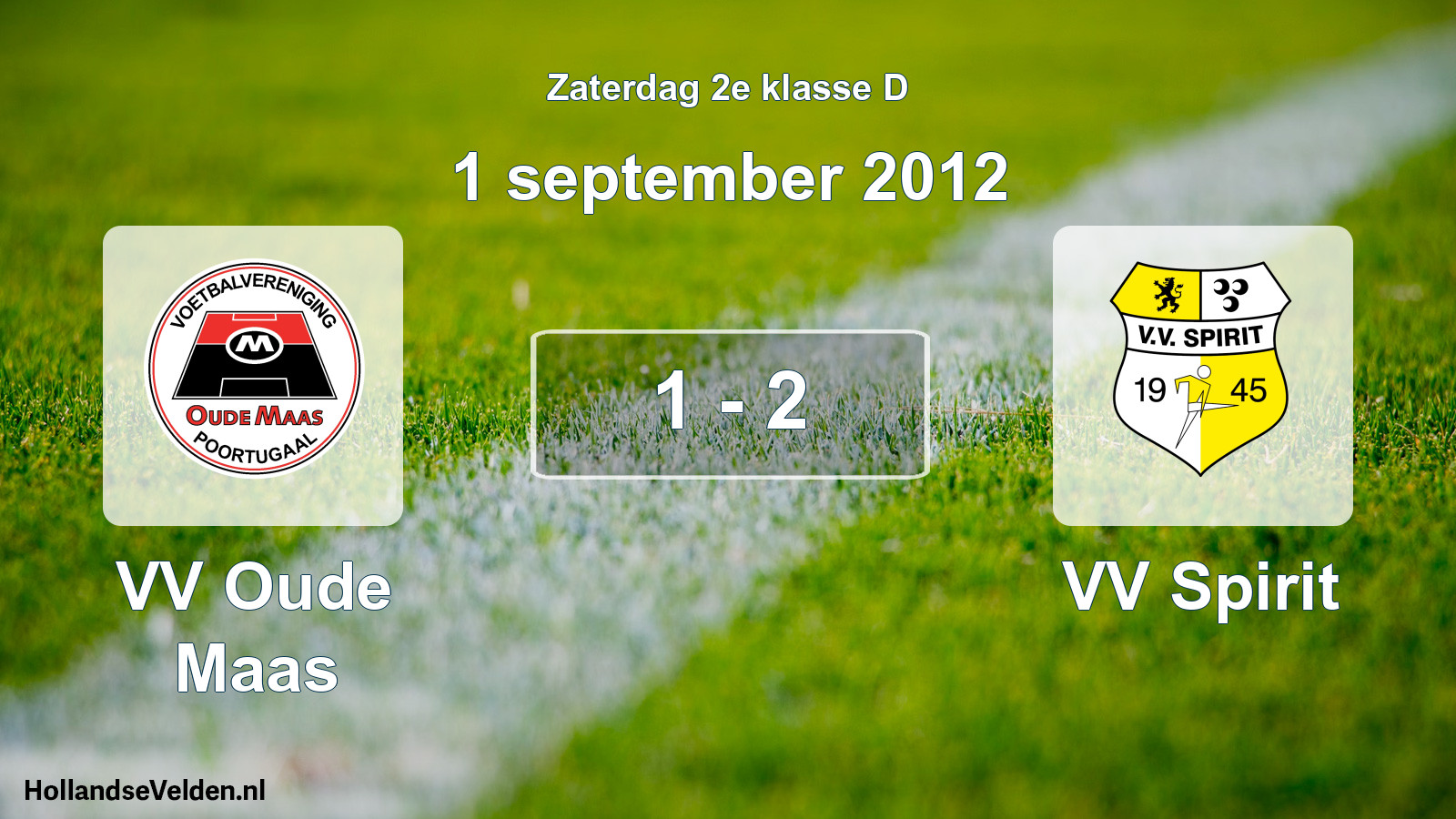Total number of matches played: VV Oude Maas - VV Spirit 1 - 2 (1 September 2012)