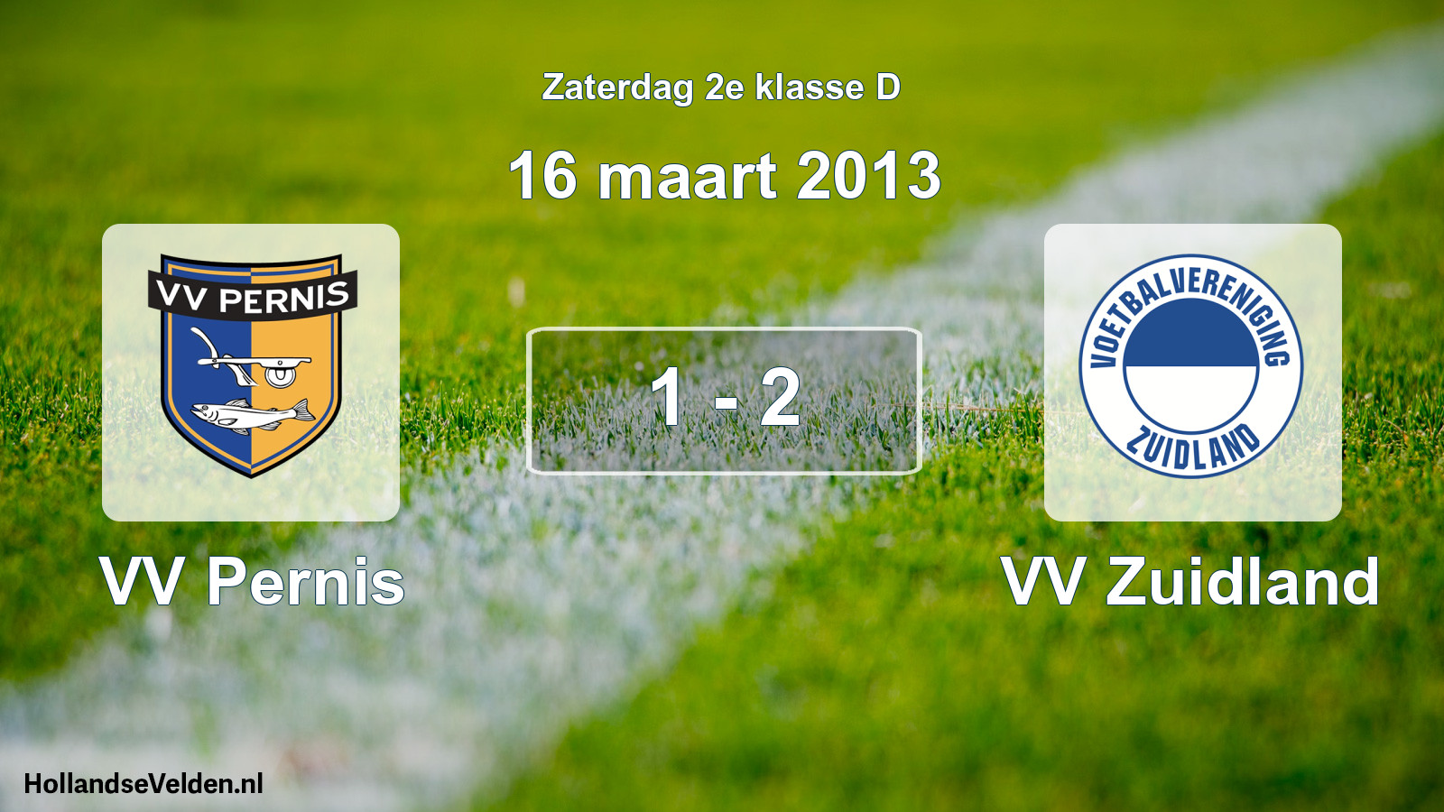 Total number of matches played: VV Pernis - VV Zuidland 1 - 2 (16 March 2013)