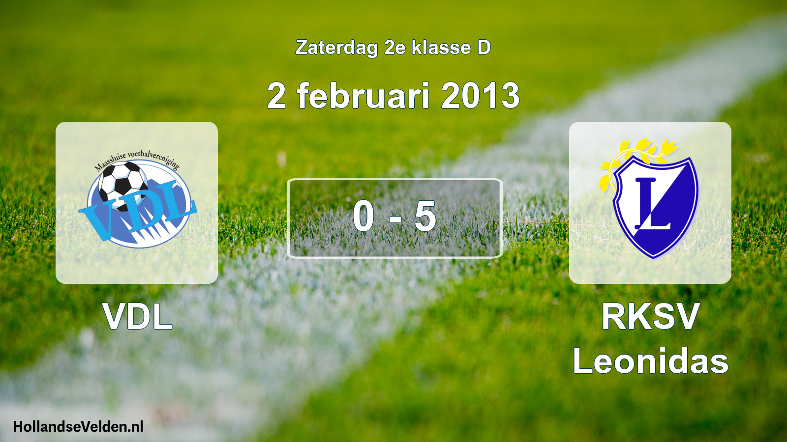 Total number of matches played: VDL - RKSV Leonidas 0 - 5 (2 February 2013)