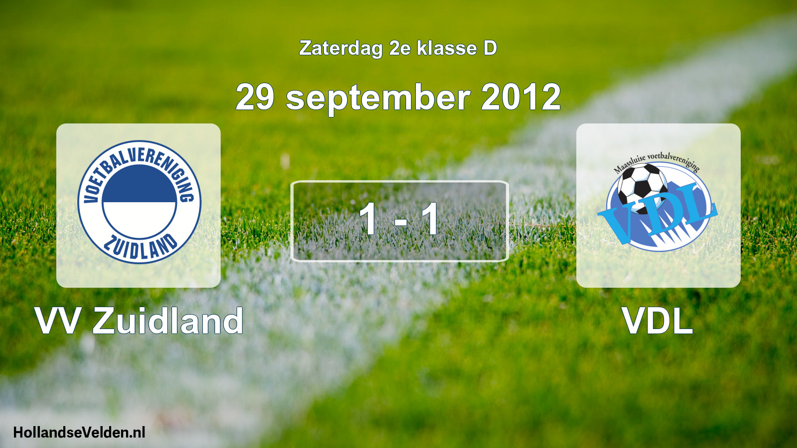 Total number of matches played: VV Zuidland - VDL 1 - 1 (29 September 2012)
