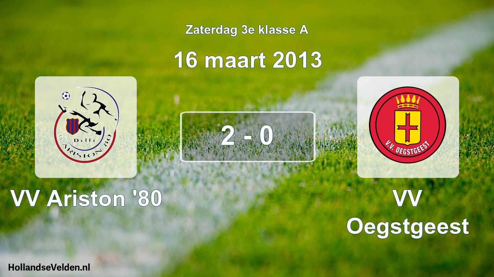 Total number of matches played: VV Ariston '80 - VV Oegstgeest 2 - 0 (16 March 2013)