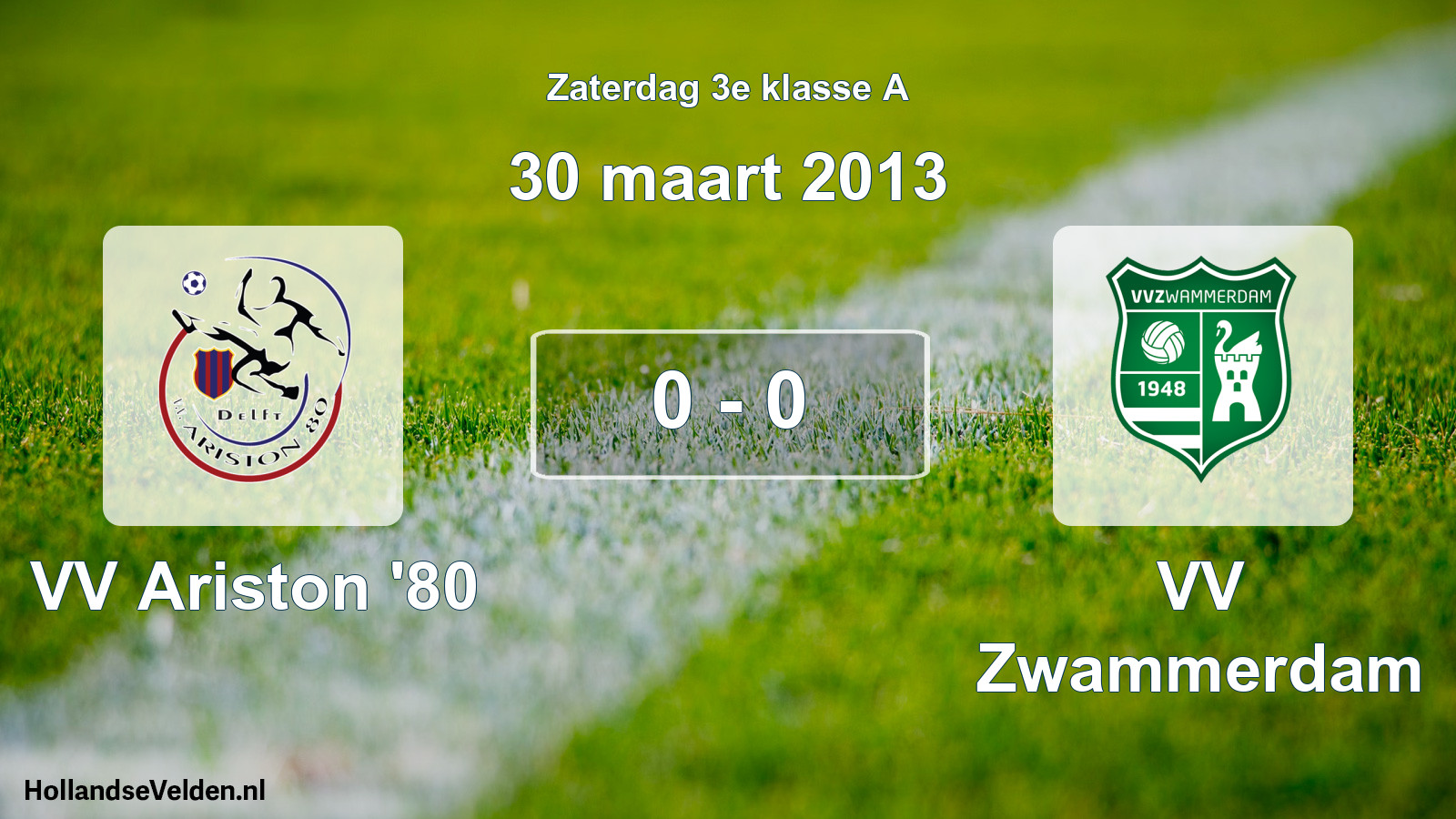Total number of matches played: VV Ariston '80 - VV Zwammerdam 0 - 0 (30 March 2013)