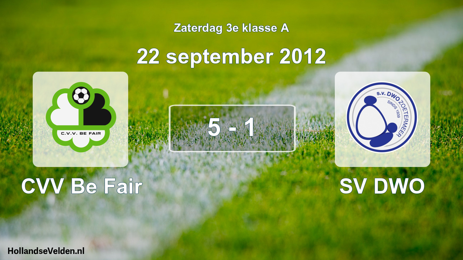 Total number of matches played: CVV Be Fair - SV DWO 5 - 1 (22 September 2012)